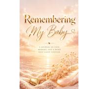 Remembering My Baby - A Journal for Love, Loss and Remembrance: Guided Prompts for Reflection and Healing - With Memory Pages, Letter Writing, and ... Gift for Someone Grieving. Pink Cover.