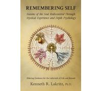 Remembering Self: Seasons of the Soul Rediscovered Through Mystical Experience and Depth Psychology