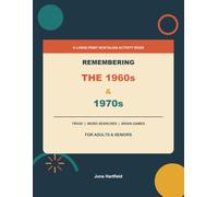 Remembering the 1960s & 1970s: A Large-Print Nostalgia Activity Book for Adults and Seniors with Trivia, Word Searches, Brain Games, Fun Facts, and ... (Hearthlane Nostalgia Activity Books)