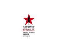 Remembering the Armed Struggle: My Time With the Red Army Faction (Kersplebedeb)