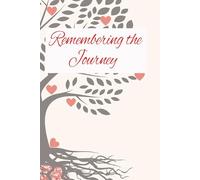 Remembering the Journey: Reflect , Learn , Grow Journal, 6x9 Size, 109 Pages