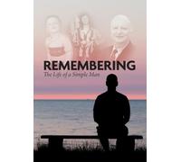 Remembering: The Life of a Simple Man