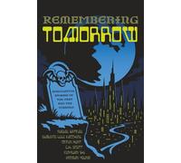 Remembering Tomorrow: Speculative Stories of the Past & the Possible