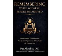 Remembering What We Were Before We Arrived: Obot Emana, Essien Emana, and the Ancient Agreements That Shape the Human Soul