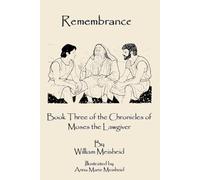 Remembrance: Book Three of the Chronicles of Moses the Lawgiver: 3