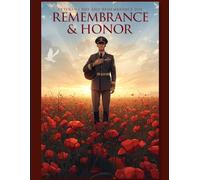 Remembrance & Honor: A Veterans Day and Remembrance Day Coloring Book Honoring Courage, Sacrifice, and Peace