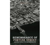 Remembrance of Fortune Street and the Forgotten Neighborhood