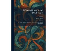 Remembrance of Things Past: Cities of the Plain the Captive the Sweet Cheat Gone, the Past Recaptured