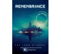 Remembrance: The Long Silence (The Resonant Archives)