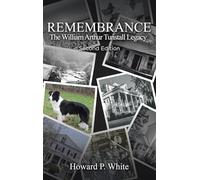 REMEMBRANCE: The William Arthur Tunstall Legacy Second Edition