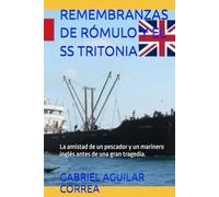 REMEMBRANZAS DE RÓMULO Y EL SS TRITONIA: La amistad de un pescador y un marinero inglés antes de una gran tragedia.