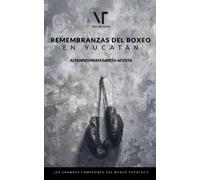 Remembranzas del boxeo en Yucatán