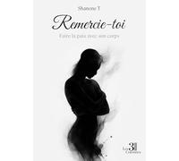 Remercie-toi: Faire la paix avec son corps
