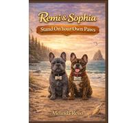Remi and Sophia: Stand On Your Own Paws: 3 (Remi & Sophia: The Best Friend Chronicles)