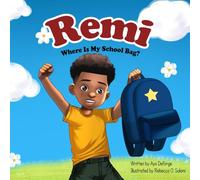 Remi: Where Is My School Bag? (Remi’s Everyday Adventures)