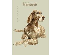 Remind Me ? Notebook: A gorgeous Setter journal for all you need to remember, your musings, quotes, poems or just everyday lists.