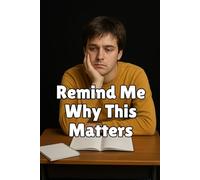 Remind Me Why This Matters : For when school feels endless…: A Funny 6×9 Student Notebook with 120 Lined Pages