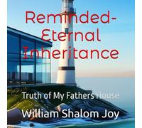 Reminded- Eternal Inheritance: Truth of My Fathers House (Winship Adventure Series)