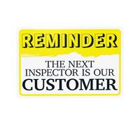 Reminder The Next Inspector Is Our Customer - Señal de advertencia con eslogan de metal para el hogar, negocios, exteriores, interiores, carretera, garaje, calle, pared, precaución, decoración
