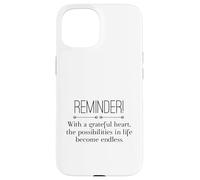 Reminder with A Grateful Heart Possibilities Endless Inspira Carcasa para iPhone 15
