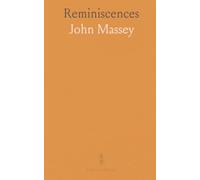 Reminiscences: Giving Sketches of Scenes Through Which the Author Has Passed and Pen Portraits of People Who Have Modified His Life
