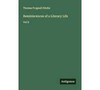 Reminiscences of a Literary Life: Vol II