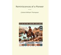 Reminiscences of a Pioneer (Classic Books)