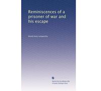 Reminiscences of a prisoner of war and his escape