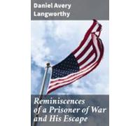 Reminiscences Of A Prisoner Of War And His Escape (ebook)