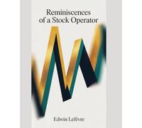 Reminiscences of a Stock Operator: Illustrated Edition