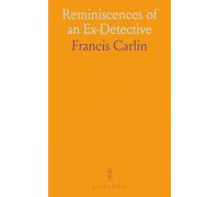 Reminiscences of an Ex-Detective