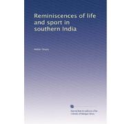 Reminiscences of life and sport in southern India