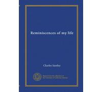 Reminiscences of my life