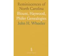Reminiscences of North Carolina: Blount, Haywood, Phifer Genealogies