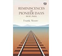 Reminiscences Of Pioneer Days In St. Paul