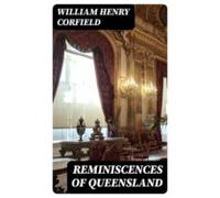 Reminiscences Of Queensland (ebook)