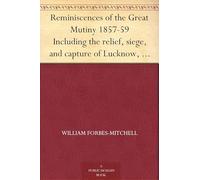 Reminiscences of the Great Mutiny 1857-59