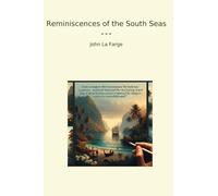 Reminiscences of the South Seas (Classic Books)