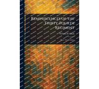 Reminiscences of the Thirty-Fourth Regiment