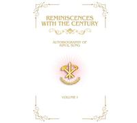 Reminiscences with the century: Autobiography of Kim Il Sung Volume I