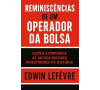 Reminiscências de um Operador da Bolsa (Finanças Pessoais e Empreendedorismo)