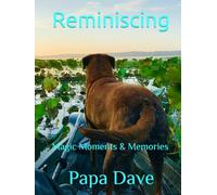 Reminiscing: Magic Moments & Memories