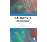 Remix and Revision: African Popular Culture and Its Dialogues with Europe