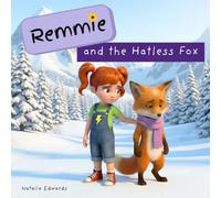 Remmie and the Hatless Fox: A Children’s Book to Support Speech Delay and Early Language Development in Toddlers (The Remmie Series)