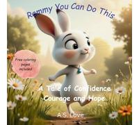 Remmy You Can Do This: A tale of confidence, courage , and hope (Animal Adventure Academy)