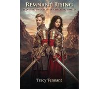 Remnant Rising: Standing Unshaken in a Shaking World