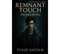 Remnant Touch: Awakening - Book One of the Remnant Chronicles