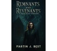 Remnants and Revenants: The 4th Malachi Hunter Story: 4 (The Malachi Hunter Stories)