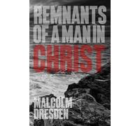 Remnants of a Man in Christ (Act I: Earth)