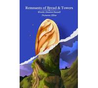 Remnants of Bread and Towers: Softcover Poetry Collection